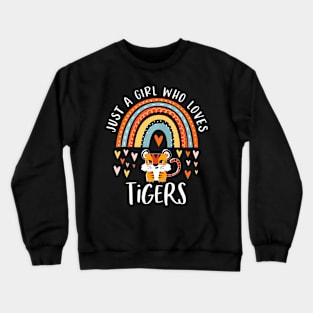 Just A Girl Who Loves Tigers Rainbow Gifts For Tiger Lover Crewneck Sweatshirt